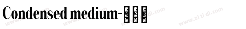 Condensed medium字体转换 Condensed medium字体转换